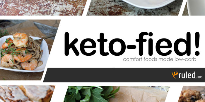 Keto-fied! Comfort Foods Made Low Carb