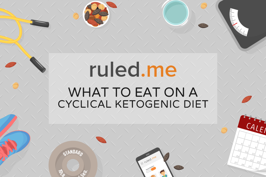 What to Eat on a Cyclical Ketogenic Diet