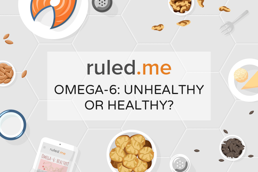 Are Omega-6s Healthy or Unhealthy?