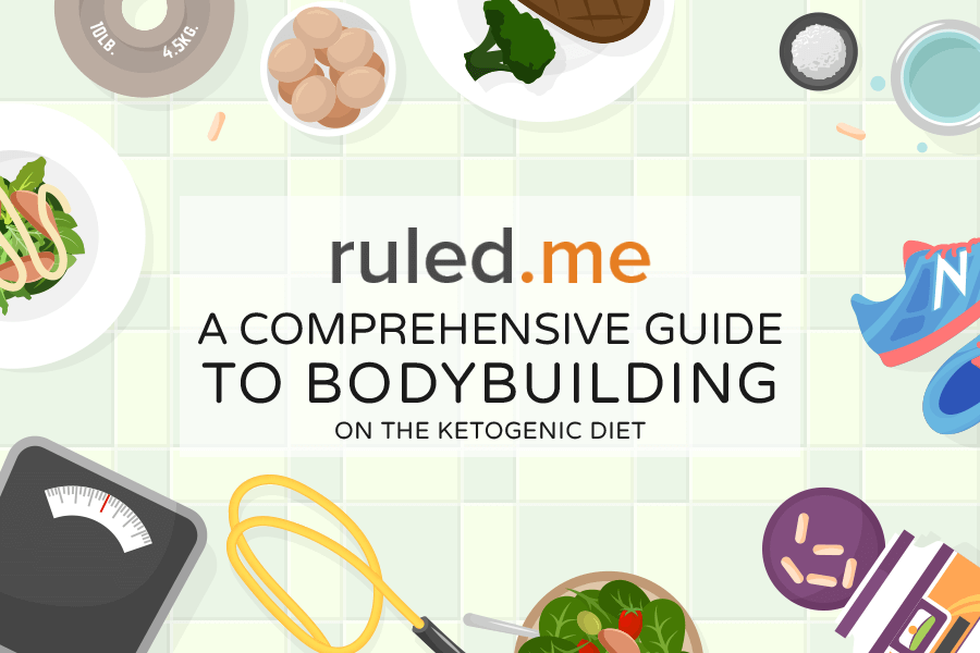 A Comprehensive Guide to Bodybuilding on the Ketogenic Diet