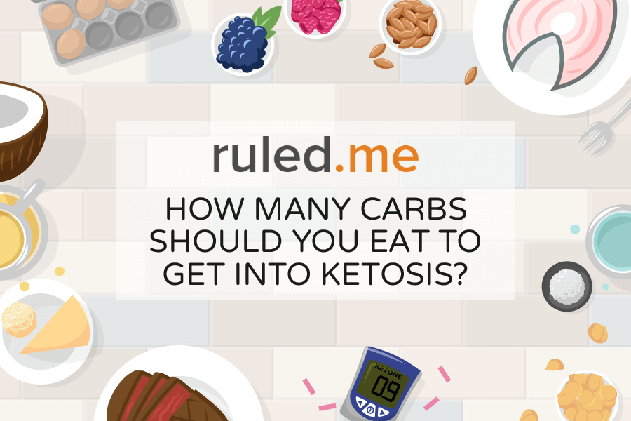 How Many Carbs Should You Eat to Get Into Ketosis?
