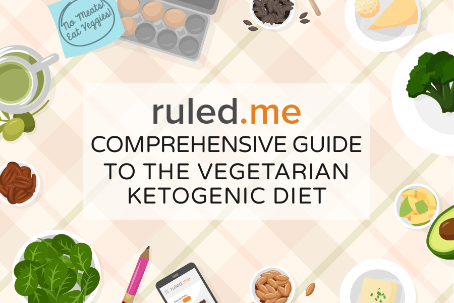 Comprehensive Guide To The Vegetarian Ketogenic Diet