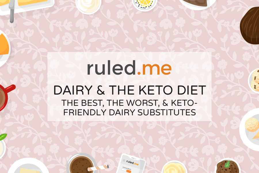 Dairy & Keto: Best, Worst, and Substitutes