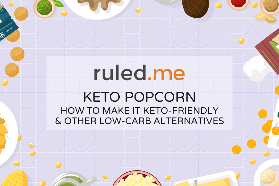 Keto Popcorn: How to Make It Keto-friendly and Other Low-carb Alternatives