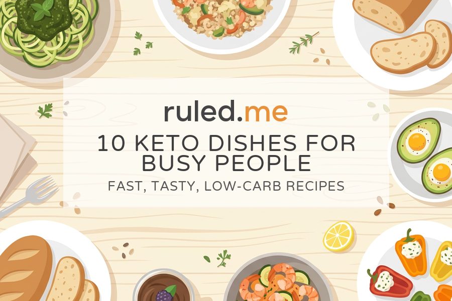10 Keto Dishes for Busy People: Fast Low-Carb Recipes